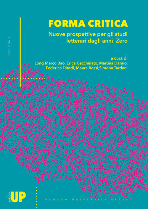 Forma critica. Nuove prospettive per gli studi letterari dagli anni Zero