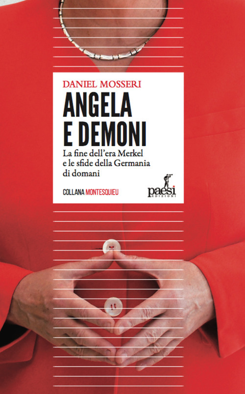 Angela e demoni. La fine dell'era Merkel e le sfide della Germania di domani