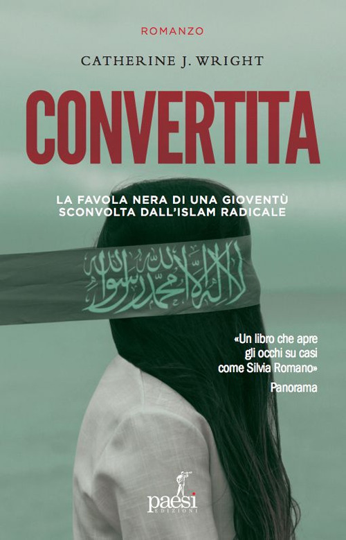 Convertita. La favola nera di una giovent&ugrave; sconvolta dall'Islam radicale