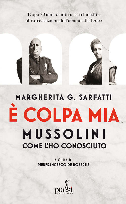 &Egrave; colpa mia, Mussolini per come l'ho conosciuto