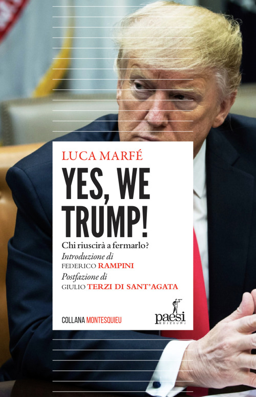 Yes, we Trump! Chi riuscir&agrave; a fermarlo?