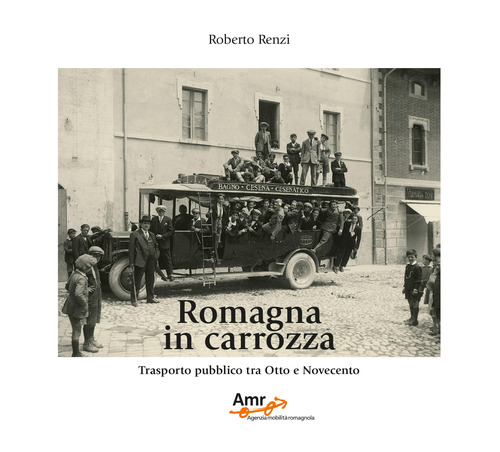 Romagna in carrozza. Trasporto pubblico tra Otto e Novecento