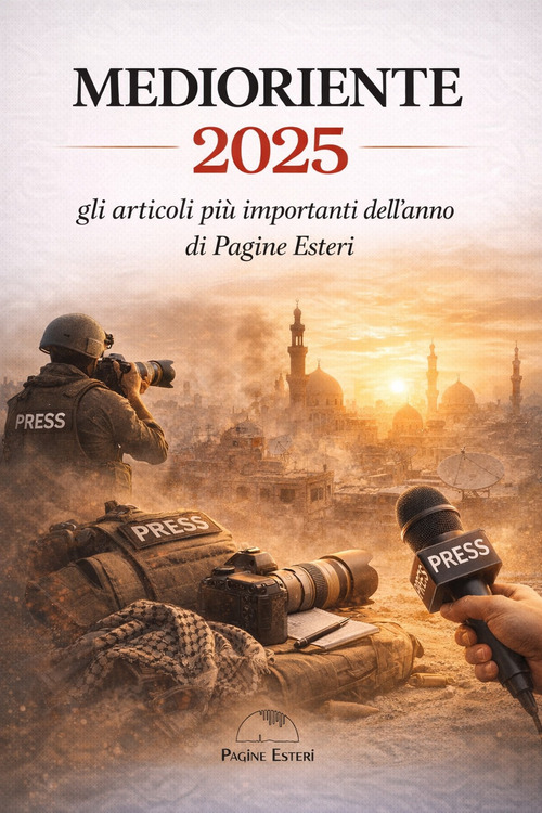 Medioriente 2025. Gli articoli pi&ugrave; importanti dell'anno di Pagine Esteri