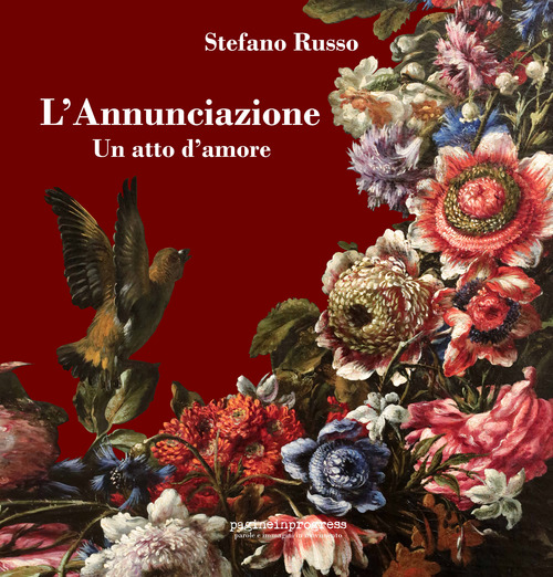 L'Annunciazione. Un atto d'amore. Ediz. aggiornata 2023