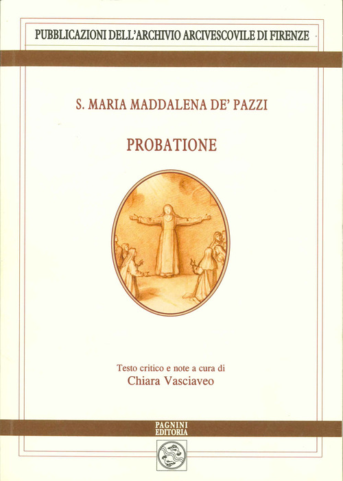 S. Maria Maddalena de' Pazzi, Probatione