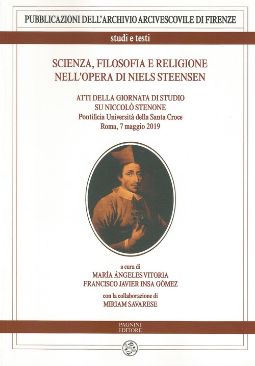 Scienza, filosofia e religione nell'opera di Niels Steensen. Atti della giornata di studio su Niccolò Stenone (Pontificia Università della Santa Croce. Roma, 7 maggio 2019)