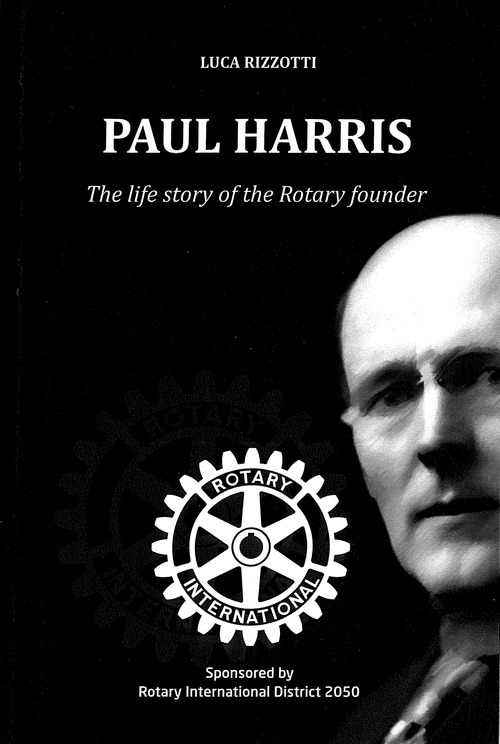 Paul Harris. The life story of the Rotary founder