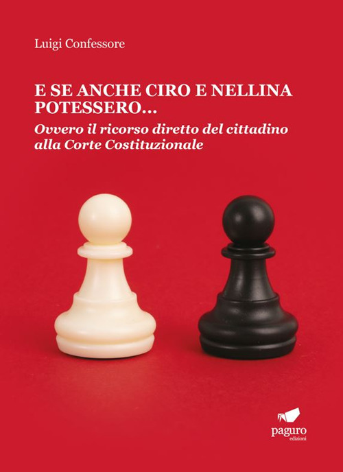 E se anche Ciro e Nellina potessero. Ovvero il ricorso diretto del cittadino alla Corte Costituzionale