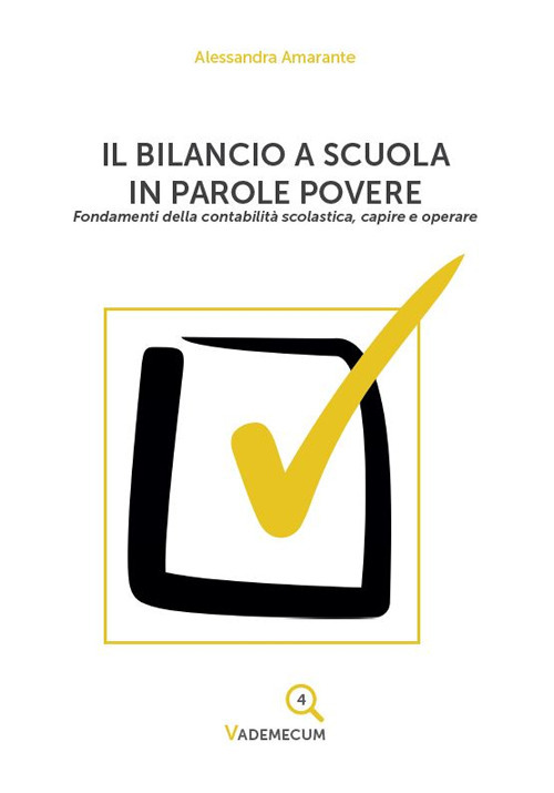 Il bilancio a scuola in parole povere. Fondamenti della contabilit&agrave; scolastica, capire e operare