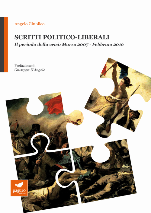 Scritti politico-liberali. Il periodo della crisi: Marzo 2007-Febbraio 2016