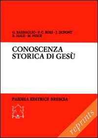 Conoscenza storica di Ges&ugrave;. Acquisizioni esegetiche e utilizzazioni nelle cristologie contemporanee