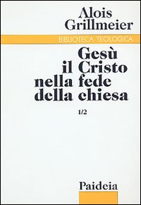 Gesù il Cristo nella fede della Chiesa