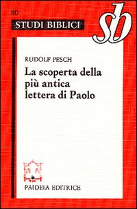 La scoperta della pi&ugrave; antica lettera di Paolo. Paolo rivisitato. Le lettere alla comunit&agrave; dei Tessalonicesi