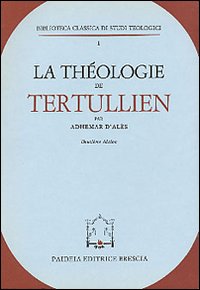 La th&eacute;ologie de Tertullien