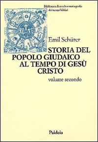 Storia del popolo giudaico al tempo di Gesù Cristo (175 a. C.-135 d. C.)