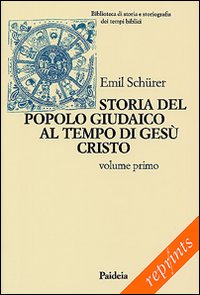 Storia del popolo giudaico al tempo di Gesù Cristo (175 a. C. -135 d. C.)