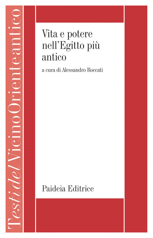 Vita e potere nell'Egitto più antico. La letteratura storica egiziana di età menfita