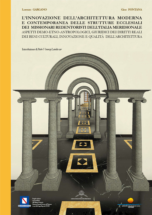 L'innovazione dell'architettura moderna e contemporanea delle strutture ecclesiali dei Missionari Redentoristi dell'Italia Meridionale, aspetti demo-etno-antropologici, di innovazione e di qualit&agrave; dell'architettura. La tutela dell'architettura contemporan