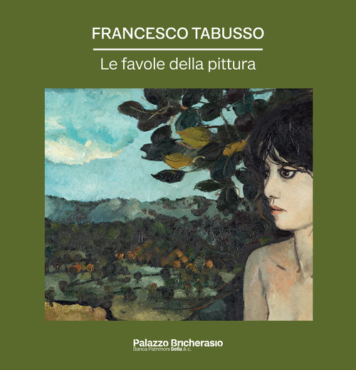 Francesco Tabusso. Le favole della pittura