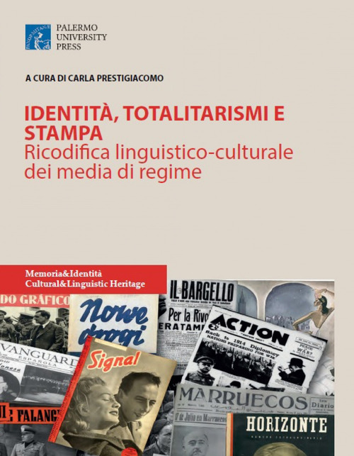 Identit&agrave;, totalitarismi e stampa. Ricodifica linguistico-culturale dei media di regime
