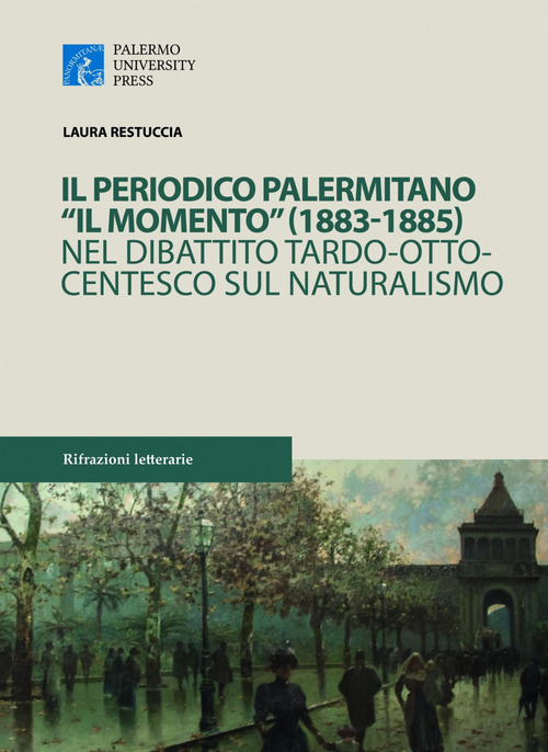Il periodico palermitano &laquo;Il Momento&raquo; (1883-1885) nel dibattito tardo-ottocentesco sul naturalismo