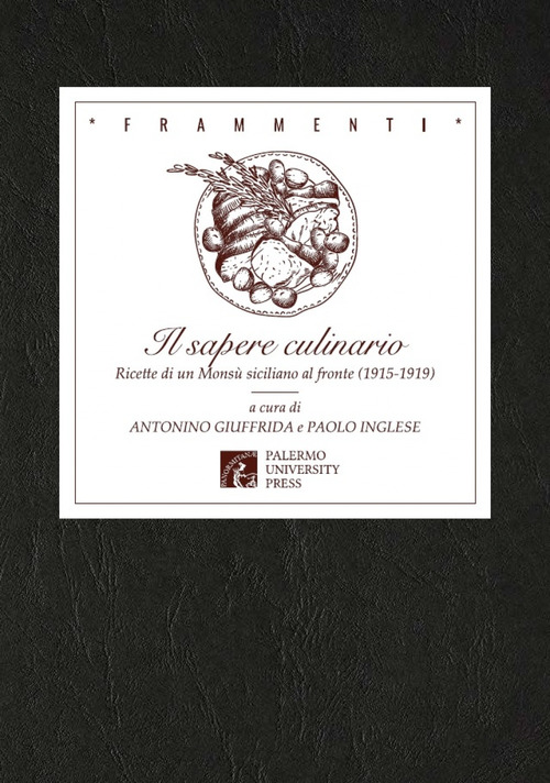 Il saper culinario. Ricette di un Monsù siciliano al fronte (1915-1919)