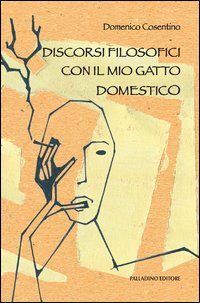 Discorsi filosofici con il mio gatto domestico