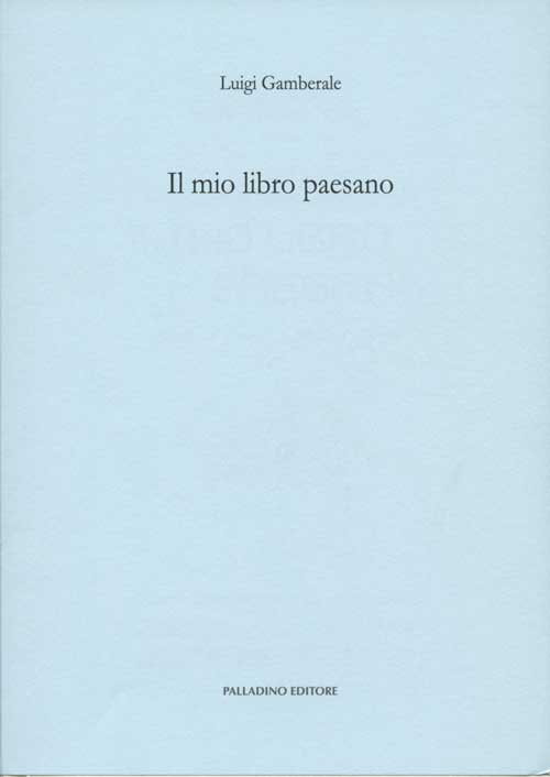 Il mio libro paesano. Ricordi di maestri e scuole agnonesi (rist. anast. 1915)