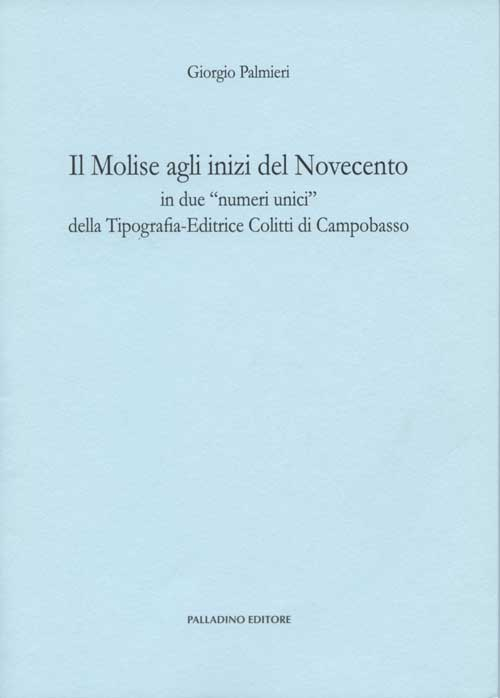 Il Molise agli inizi del Novecento in due &laquo;numeri unici&raquo; della Tipografia-Editrice Colitti di Campobasso (rist. anast. 1915)