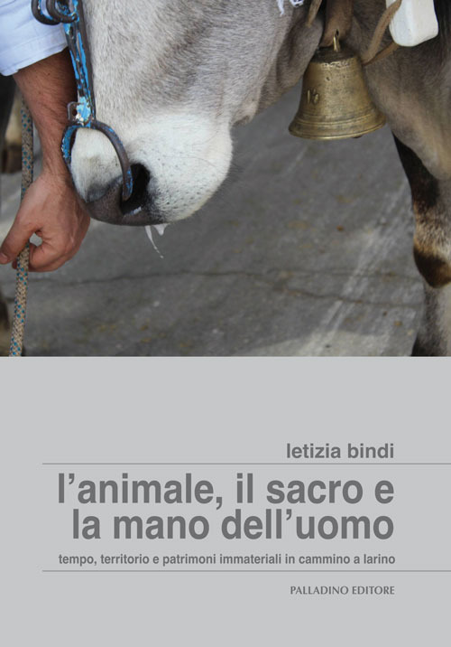L'animale, il sacro e la mano dell'uomo. Tempo, territorio e patrimoni immateriali in cammino a Larino