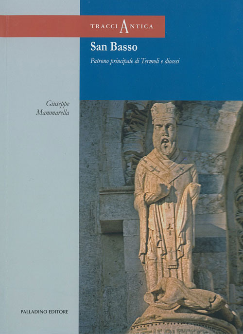 San Basso. Patrono principale di Termoli e diocesi