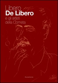 Libero De Libero e gli artisti della Cometa