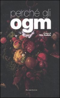 Perch&eacute; gli OGM