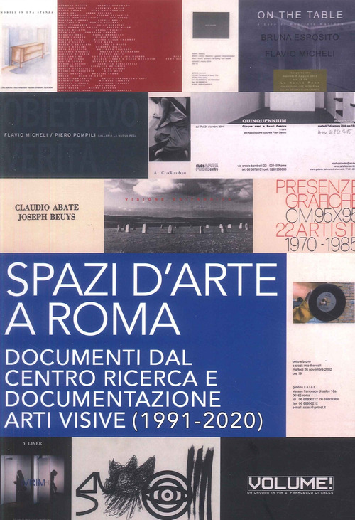 Spazi d'arte a Roma. Documenti dal Centro ricerca e documentazione arti visive (1991-2020)