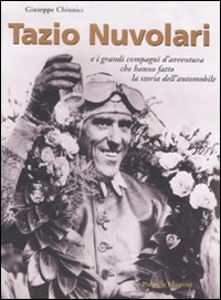 Tazio Nuvolari e i grandi compagni d'avventura che hanno fatto la storia dell'automobile