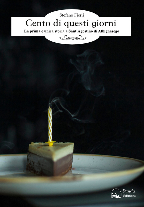 Cento di questi giorni. La prima e unica storia a Sant'Agostino di Albignasego