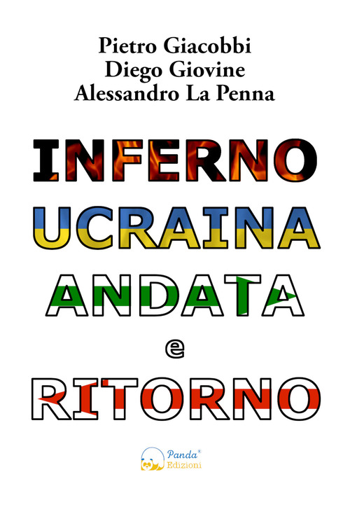 Inferno Ucraina andata e ritorno. Il nostro viaggio umanitario dall'Italia al territorio ucraino