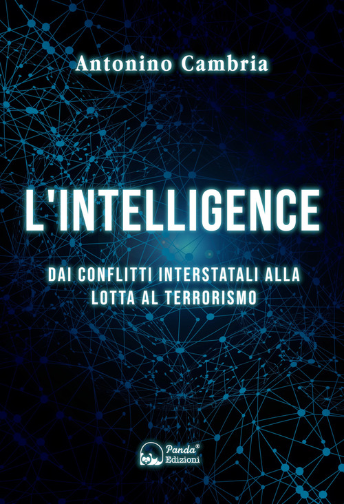 L'intelligence. Dai conflitti interstatali alla lotta al terrorismo