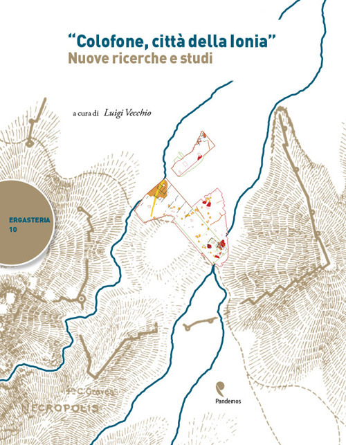 «Colofone, città della Ionia». Nuove ricerche e studi