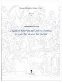 I periboli funerari nell'Attica classica. Lo specchio di una «borghesia»