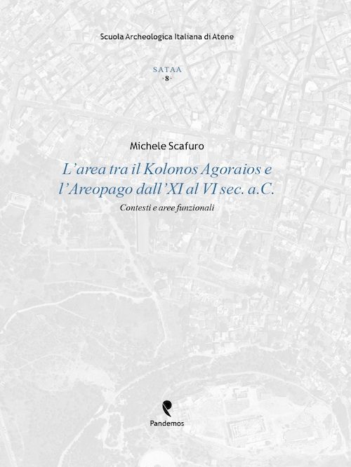 L'area tra il Kolonos Agoraios e l'Aereopago dal IX al VI secolo a. C. Contesti e produzioni