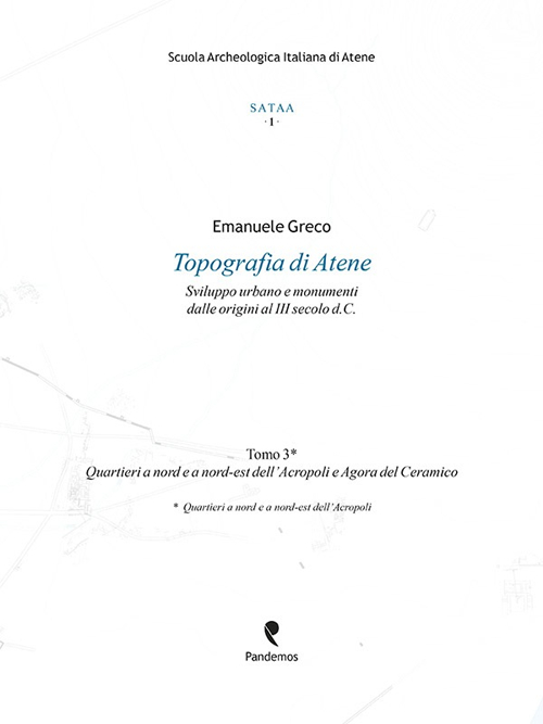 Topografia di Atene. Sviluppo urbano e monumenti dalle origini al III secolo d. C.