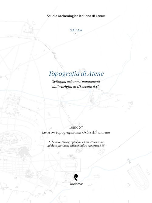 Topografia di Atene. Sviluppo urbano e monumenti dalle origini al III secolo d. C.