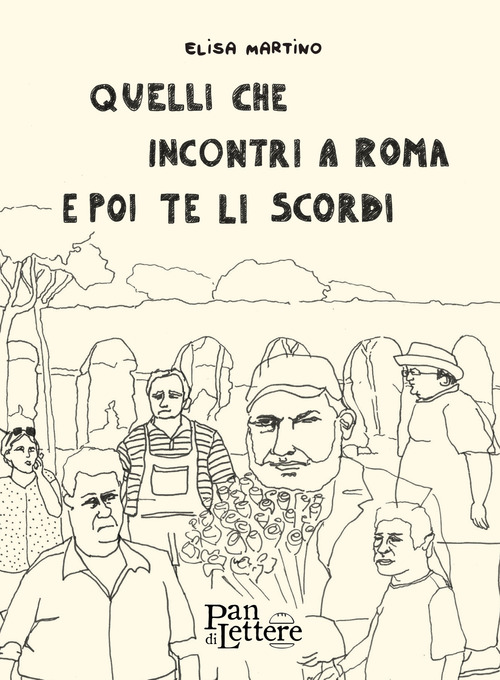Quelli che incontri a Roma e poi te li scordi