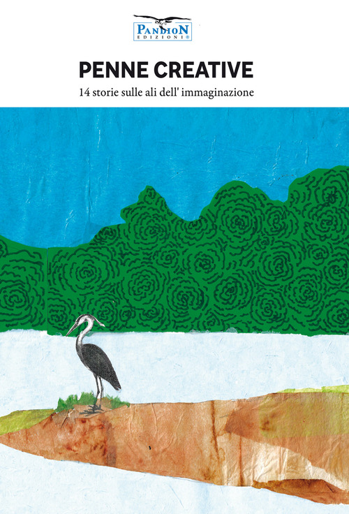Penne creative. 14 storie sulle ali dell'immaginazione