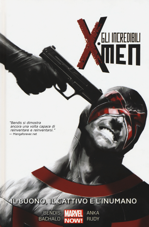 Il buono, il cattivo e l'inumano. Gli incredibili X-Men