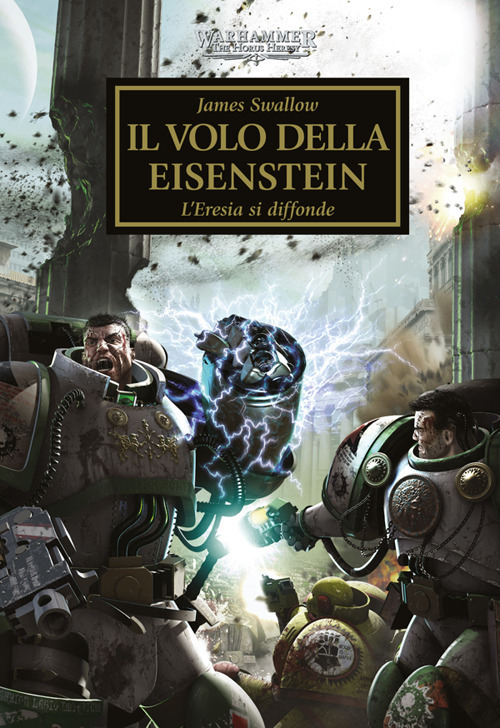 Il volo della Eisenstein. L'eresia si diffonde. The Horus heresy. Warhammer