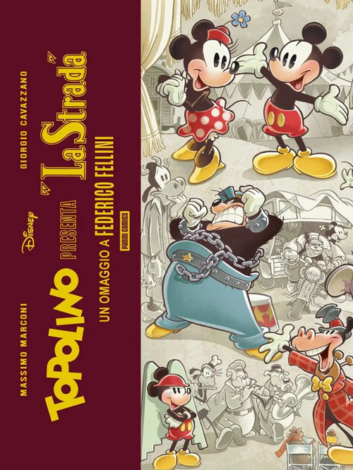 Topolino presenta: &laquo;La strada&raquo;. Un omaggio a Federico Fellini. Limited deluxe edition