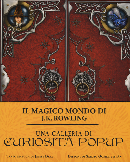 Una galleria di curiosità pop-up. Il magico mondo di J.K. Rowling
