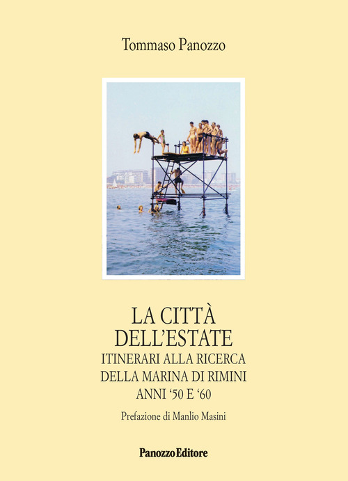 La citt&agrave; dell'estate. Itinerari alla ricerca della Marina di Rimini anni '50 e '60